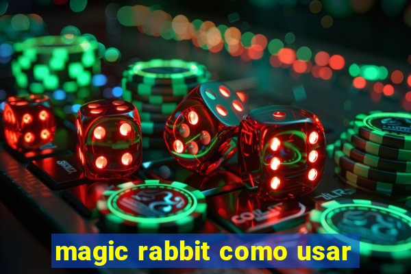 magic rabbit como usar